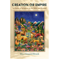 Creation or Empire: A Choice of Religions in the Bible and Beyond - Paperback