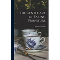 The Gentle Art of Faking Furniture - Hardcover