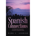 Spanish Connections: My Diplomatic Journey from Venezuela to Equatorial Guinea - Paperback