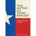 Trails and Trials of a Texas Ranger - Paperback