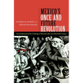 Mexico's Once and Future Revolution: Social Upheaval and the Challenge of Rule Since the Late Nineteenth Century - Paperback