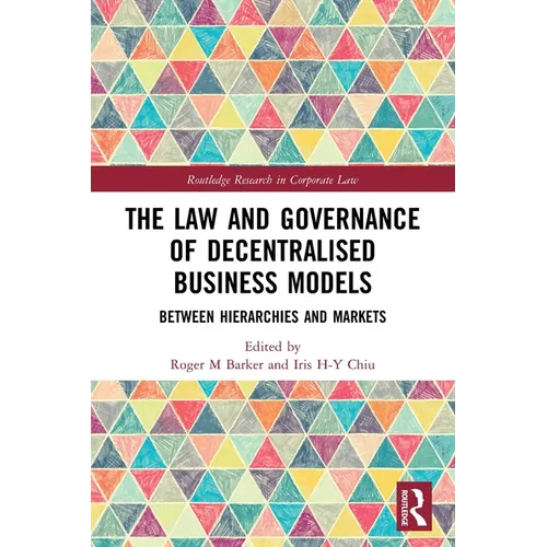 The Law and Governance of Decentralised Business Models: Between Hierarchies and Markets - Paperback