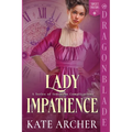 Lady Impatience: A Regency Historical Romance - Paperback