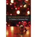 The Forgotten Gift: A Children's Christmas Play - Paperback