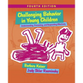 Challenging Behavior in Young Children: Understanding, Preventing and Responding Effectively - Paperback