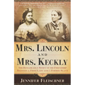 Mrs. Lincoln and Mrs. Keckly: The Remarkable Story of the Friendship Between a First Lady and a Former Slave - Paperback