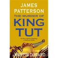 The Murder of King Tut: The Plot to Kill the Child King - A Nonfiction Thriller - Hardcover