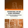 International Law and Global Governance: Treaty Regimes and Sustainable Development Goals Implementation - Paperback