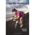 Fear No Distance: A Journey to Life without Limits - Paperback