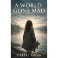 A World Gone Mad: The True Story of Surviving a Dictatorship (New Edition) - Paperback