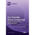 Eco-Friendly Wood Composites: Design, Characterization and Applications - Hardcover