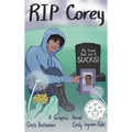 RIP Corey: My Friend Died and It Sucks! - Hardcover