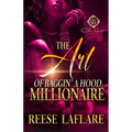 The Art Of Baggin' A Hood Millionaire: An African American Romance - Paperback