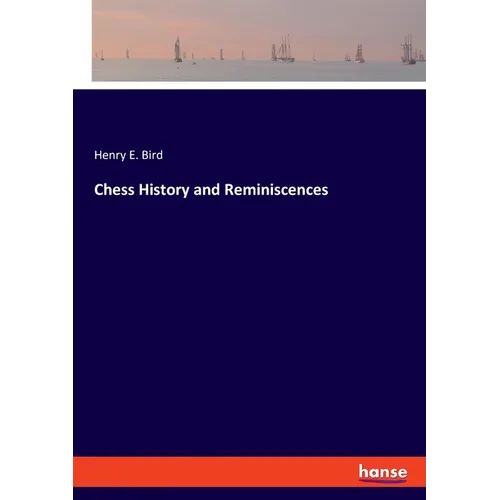 Chess History and Reminiscences - Paperback