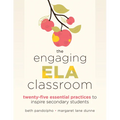 The Engaging Ela Classroom: Twenty-Five Essential Practices to Inspire Secondary Students (Vital Strategies for Student Engagement and Literacy) - Paperback