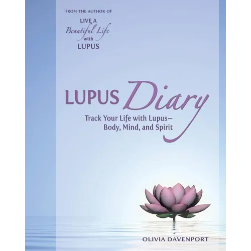Lupus Diary: Track Your Life with Lupus--Body, Mind, and Spirit - Paperback