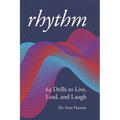 Rhythm: 64 Drills to Live, Lead and Laugh - Paperback