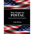 Why People Go Postal: From an Inside Personal Perspective - Paperback
