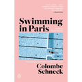 Swimming in Paris: A Life in Three Stories - Paperback