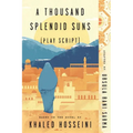 A Thousand Splendid Suns (Play Script): Based on the novel by Khaled Hosseini - Paperback