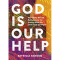 God Is Our Help: Our Daily Bread Reflections for Living with His Love and Strength - Hardcover