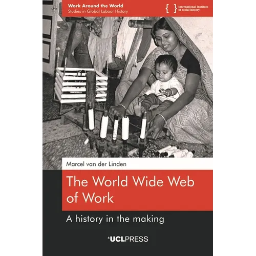 The World Wide Web of Work: A history in the making - Paperback