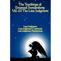 The Teachings of Emanuel Swedenborg: Vol III Last Judgment - Paperback