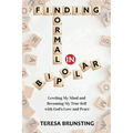 Finding Normal in Bipolar: Leveling My Mind and Becoming My True Self with God's Love and Peace - Paperback