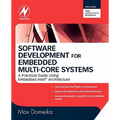 Software Development for Embedded Multi-Core Systems: A Practical Guide Using Embedded Intel Architecture - Paperback