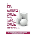 The Role of Mathematics Discourse in Producing Leaders of Discourse - Paperback