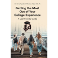 Getting the Most Out of Your College Experience: A User-Friendly Guide - Hardcover