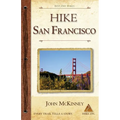 Hike San Francisco: Best Day Hikes in the Golden Gate National Parks & Around the City - Paperback