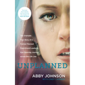 Unplanned: The Dramatic True Story of a Former Planned Parenthood Leader's Eye-Opening Journey Across the Life Line - Paperback