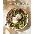 Salad Seasons: Vegetable-Forward Dishes All Year - Hardcover