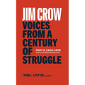 Jim Crow: Voices from a Century of Struggle Part 2 (Loa #387): 1919-1976: Tulsa to the Boston Busing Crisis - Hardcover