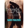 Straight Like Me: The Journey of a Gay Priest in the Episcopal Church - Paperback