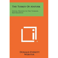 The Turkey Of Ataturk: Social Process In The Turkish Reformation - Paperback