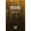 Mystery at Saddle Creek: The Saddle Creek Series - Paperback