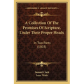 A Collection Of The Promises Of Scripture, Under Their Proper Heads: In Two Parts (1803) - Paperback