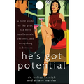 He's Got Potential: A Field Guide to Shy Guys, Bad Boys, Intellectuals, Cheaters, and Everything in Between - Paperback