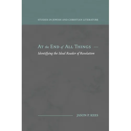 At the End of All Things: Identifying the Ideal Reader of Revelation - Paperback