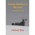 Staring Memory in the Face: a memoir (of sort) - Paperback