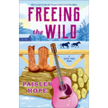 Freeing the Wild: A Silver Pines Novel - Paperback