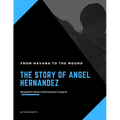 The Story of Angel Hernandez, Baseball's Most Controversial Umpire.: From Havana to the Mound. - Paperback