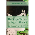 ShapeShifters Trilogy Book 1: Of Dryads and Elves - Paperback