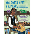 You Gotta Meet Mr. Pierce!: The Storied Life of Folk Artist Elijah Pierce - Hardcover