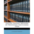 Poultry Diseases: Methods of Preventing and Curing Them - Paperback