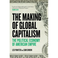The Making Of Global Capitalism: The Political Economy Of American Empire - Paperback