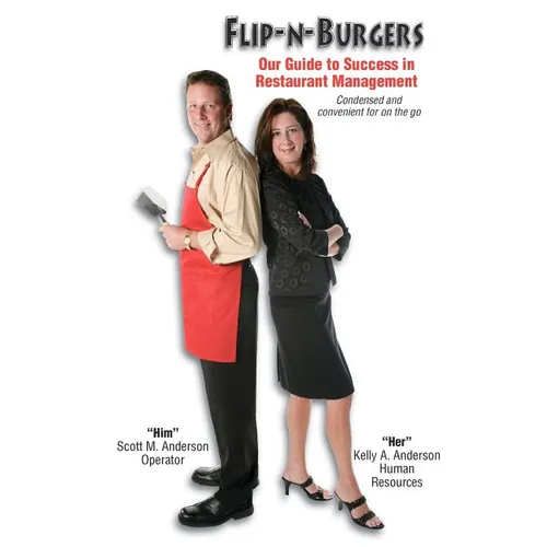 Flip-N-Burgers: Our Guide to Success in Restaurant Management - Paperback