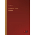 An Egyptian Princess: in large print - Paperback